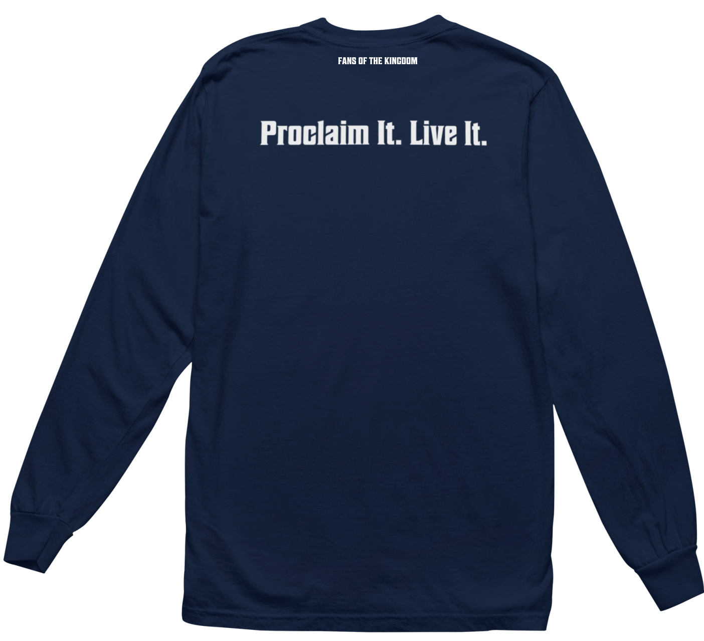Proclaim It. Live It. Long Sleeve Tee