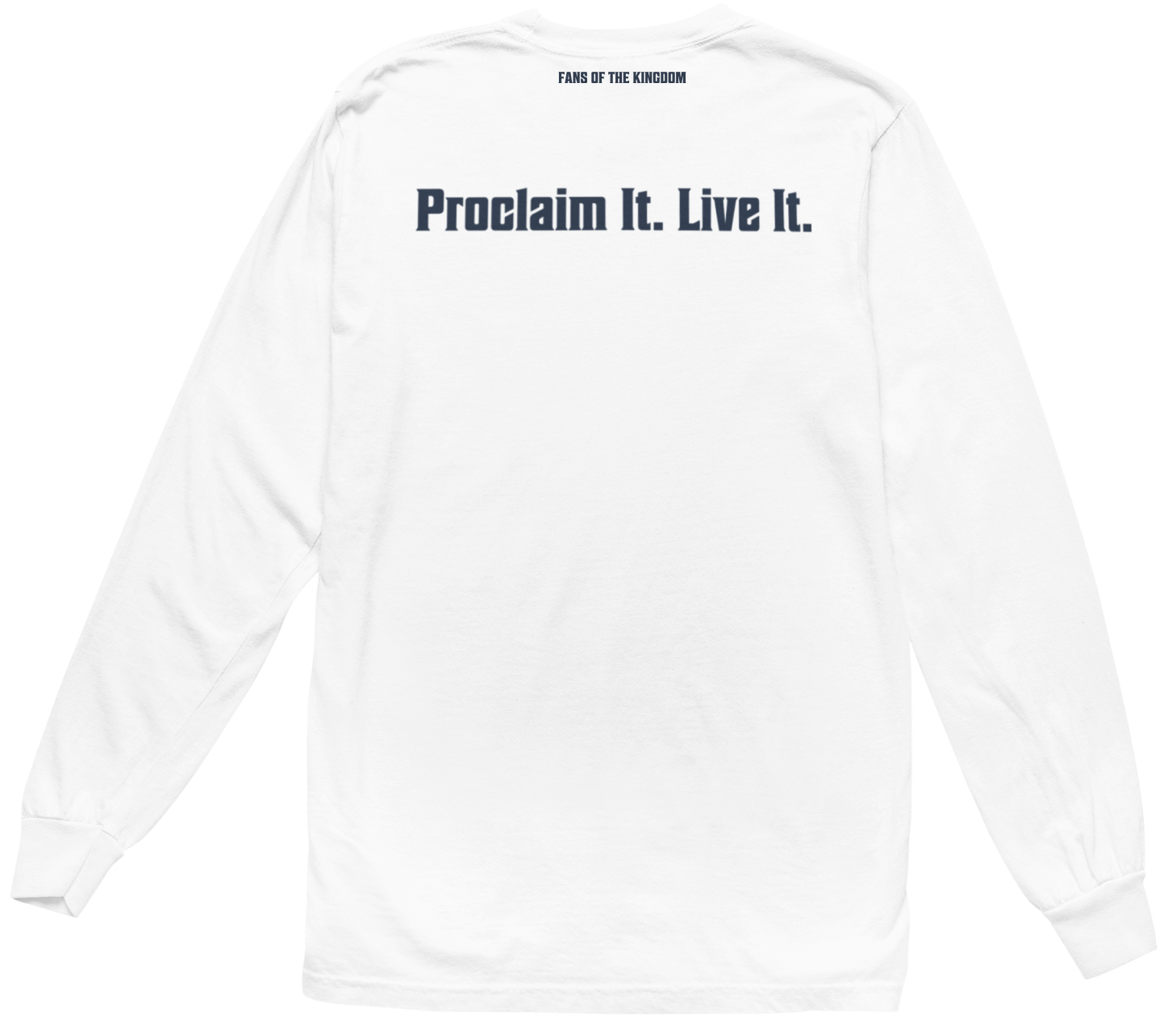 Proclaim It. Live It. Long Sleeve Tee