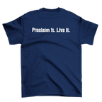Proclaim It. Live It. Unisex Tee