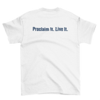 Proclaim It. Live It. Unisex Tee