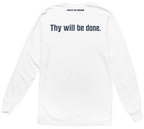 Thy Will Be Done Long Sleeve Tee